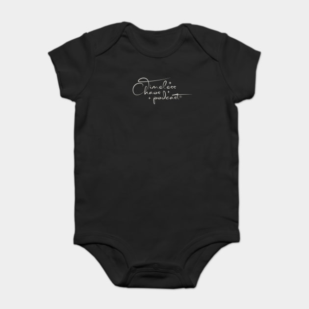 Timeless Chaos Podcast Baby Bodysuit by Timeless Chaos